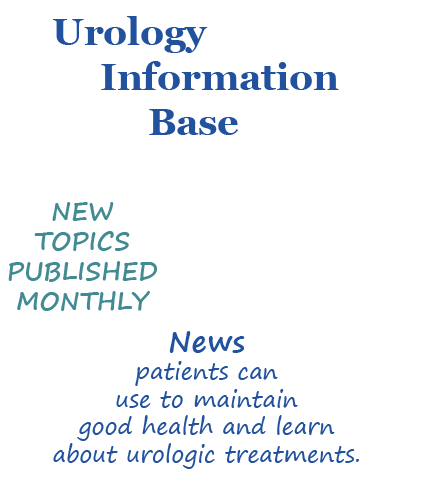 Urology Information Base - New topics published monthly